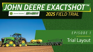 John Deere Exactshot Field Trial Episode 1