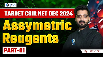 Asymmetric Reagents CSIR NET Chemistry Dec 2024 | Part 1 | IFAS