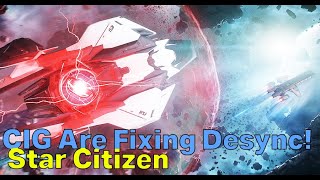 Desync Is Getting A Fix! | Star Citizen