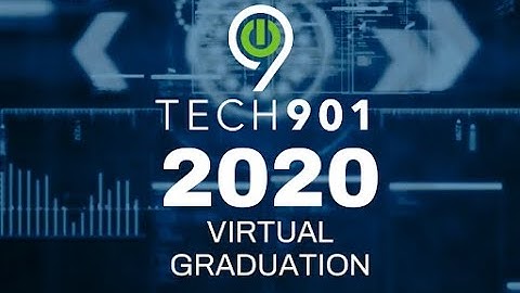 Tech901 2020 Virtual Graduation