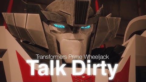 Wheeljack tribute/edit | Talk Dirty | Transformers Prime