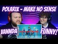 POLARIX - MAKE NO SENSE (FEAT. VANNDA) [AUDIO VISUAL] | Reaction!!