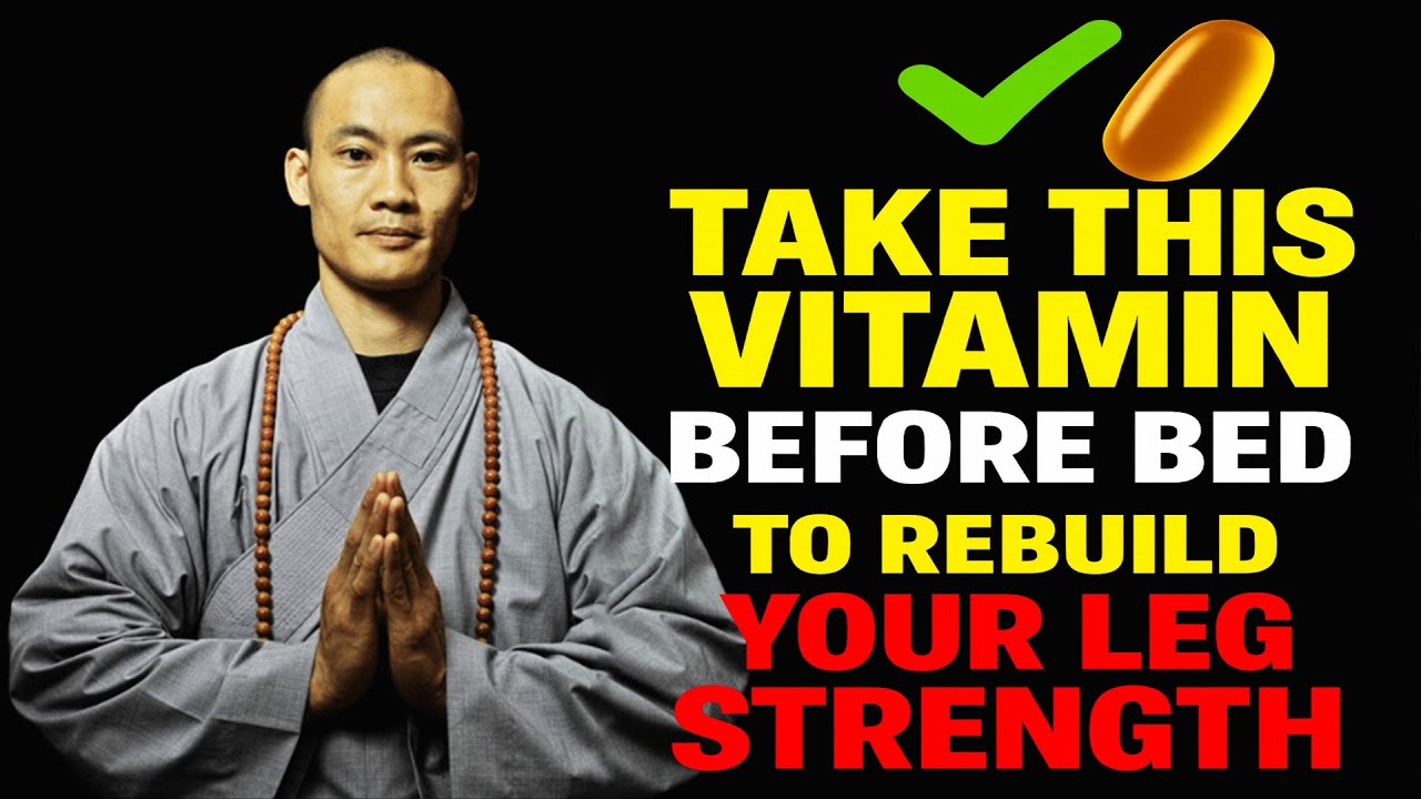 Seniors: Take these 3 Vitamins before bed for stronger legs Fast | Shi Heng Yi