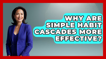 Why Are Simple Habit Cascades More Effective? - Habit Hacks Hub