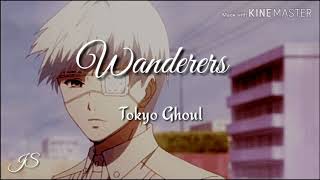 Wanderers - Tokyo Ghoul √A - OST - Lyrics (sub español)