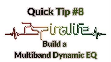 Quick Tip #8   Build a Multiband Dynamic EQ