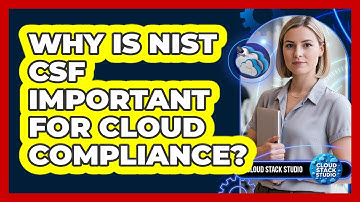 Why Is NIST CSF Important For Cloud Compliance?