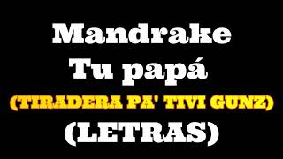 Mandrake- Tu Papá- (Tiradera a tivi gunz)