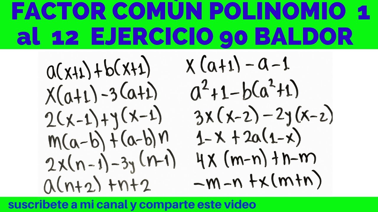 FACTOR COMÚN POLINOMIO 1al 12 EJERCICIO 90 ÁLGEBRA BALDOR (CASO I) YouTube FACTOR COMÚN POLINOMIO 1al 12 EJERCICIO 90 ÁLGEBRA BALDOR (CASO I) YouTube