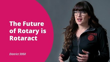The Future of Rotary is Rotaract