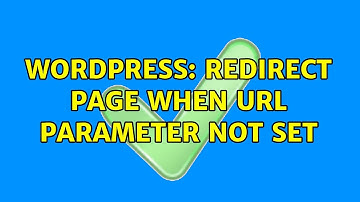 Wordpress: Redirect page when URL parameter not set