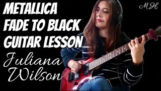 Juliana Wilson - Fade To Black (Metallica guitar lesson w/tabs)