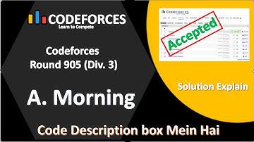 Morning || Codeforces Round 905 || Div 3 || Solution Explain