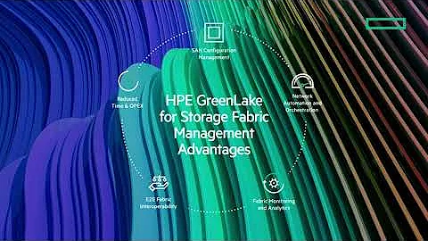 HPE GreenLake for Storage Fabric Management Advantages