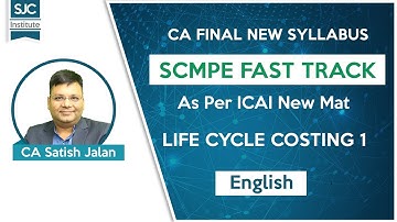 Life Cycle Costing 1 - English | SCMPE Fast Track | CA Final New Syllabus | SJC