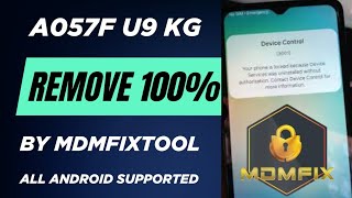Play Protect Issue Fixed - A057F U9 KG Remove by MDM Fix Tool 🔥