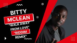 Bitty McLean - Walk Away From Love (Reggae Riddim Remix