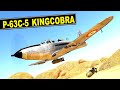 Effective, Fun and most importantly - Newb friendly ▶️ P-63C-5 Kingcobra