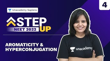Aromaticity & Hyperconjugation | Step Up NEET 2022 | Chemistry | Dr Ritu Kumari | Unacademy Sapiens