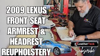 2009 Lexus IS250 Front Seat Armrest & Headrest Reupholstery | SAVE Your Luxury! Because People Judge