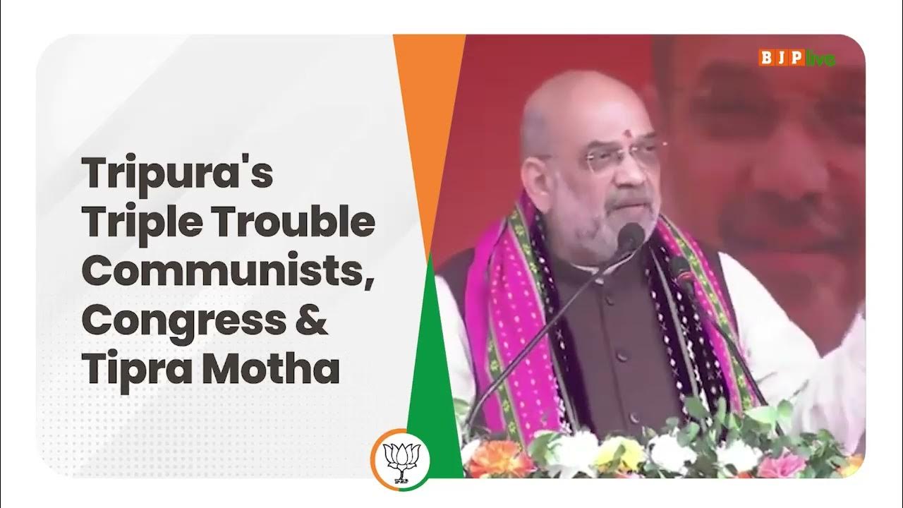If You Want To Get Rid Of Triple Trouble In Tripura You Need To Bring if-you-want-to-get-rid-of-triple-trouble-in-tripura-you-need-to-bring