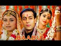 Baabul ( बाबुल ) Hindi Full movie | Salman Khan, Rani Mukherjee, Amitabh Bachchan, Hema Malini