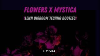 Miley Cyrus - Flowers x Blasterjaxx - Mystica (LENN Big Room Techno Bootleg)