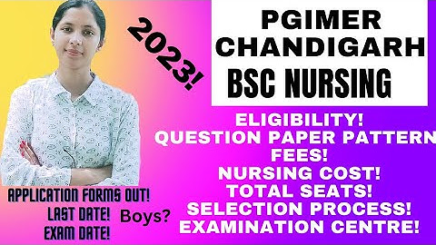 PGIMER BSc Nursing Admission Process 2023- Latest Dates?Seats? Question Paper Structure?Fees?#pgimer