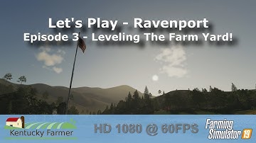 FS19 Let’s Play | Ravenport Ep. 3