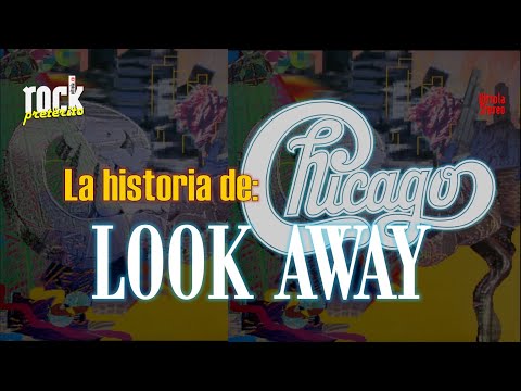 La historia de Look Away de Chicago 🎸 Rock Pretérito