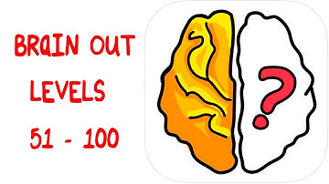 Brain Out Levels 51 - 100 Gameplay Walkthrough Solution