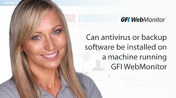 Can antivirus or backup software be installed on a machine running GFI WebMonitor