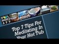 Tips For Meditating In Your Hot Tub or Inflatable Tub 