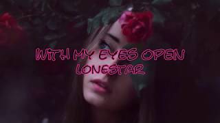 With My Eyes Open - Lonestar (Lyrics Video)