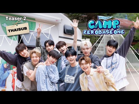 [THAISUB] Teaser 2 - Camp ZEROBASEONE ชีวิตที่ขมขื่นกับแคมป์ปิ้งสุดพิสดาร | ZB1