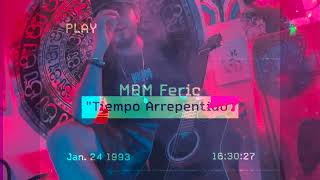 Tiempo Arrepentido MBM Feric