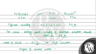 A 1 molal \( \mathrm{K}_{4} \mathrm{Fe}(\mathrm{CN})_{6} \) solution has a degree of dissociatio...