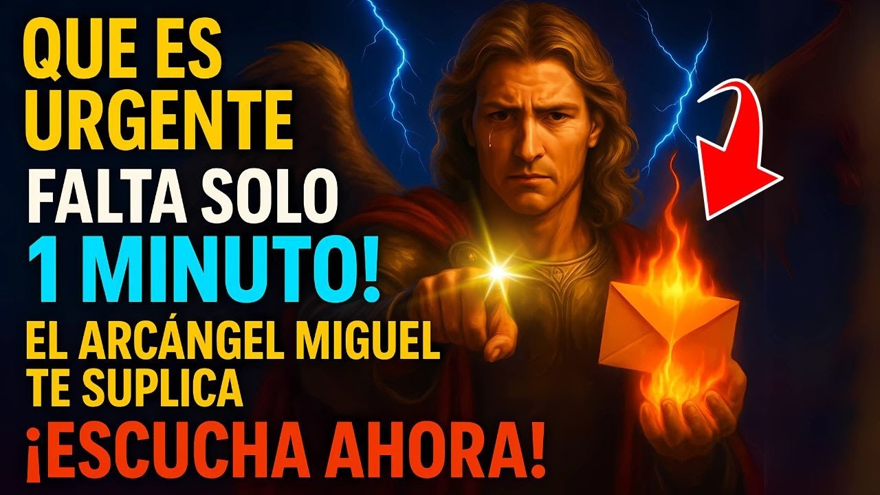 DIOS DICE: QUE ES URGENTE, ¡FALTA SOLO 1 MINUTO! EL ARCÁNGEL MIGUEL TE SUPLICA ¡ESCUCHA AHORA!