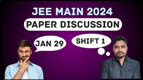 JEE Mains 2024 | Paper Solution | 29th Jan [Shift 1]|