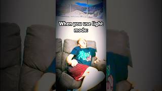 That one person that uses light mode #funny #shorts #fallintoshorts