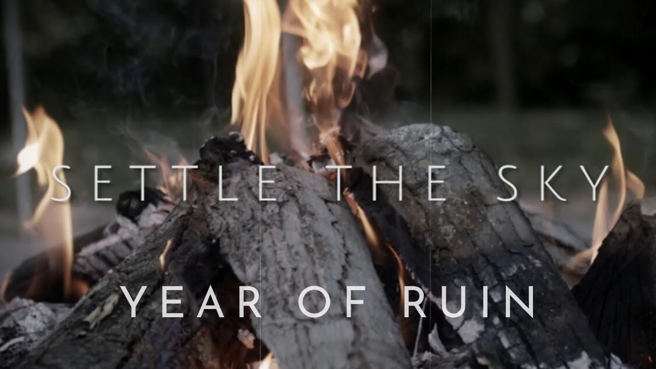 Settle The Sky - Year Of Ruin (Official Music Video)