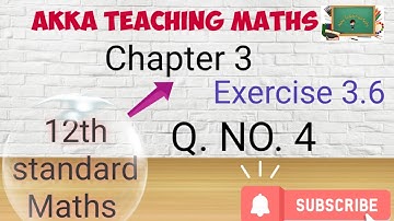 12th Maths|Chapter:3|Exercise:3.6 Q. No.4