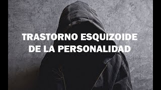 El Trastorno Esquizoide de la personalidad