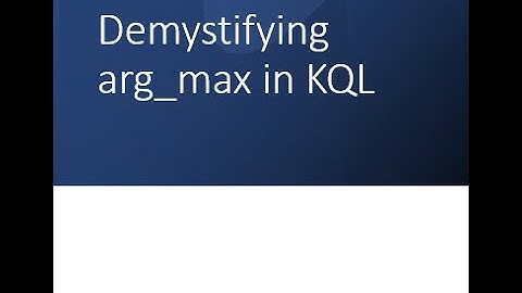 Demystifying arg_max in KQL to increase your query efficiency