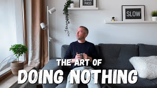 The Art of Doing Nothing