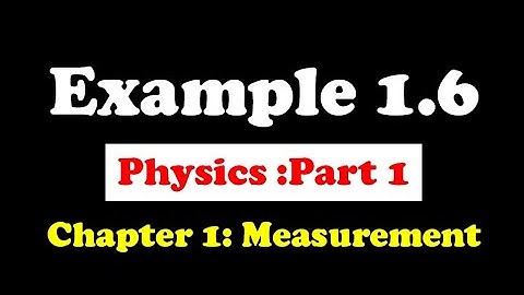 Example No. 1.6 || Physics Part || Measurements