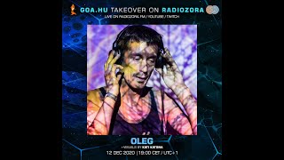 OLEG   visuals by KATI KATONA | Goa.hu Takeover On RadiOzora