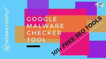 Google Malware Checker Free Tool - Protect Your Website Malware Detection : Webmasterfly