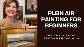 Plein Air Painting for Beginners: My Top 3 Book Recommendations