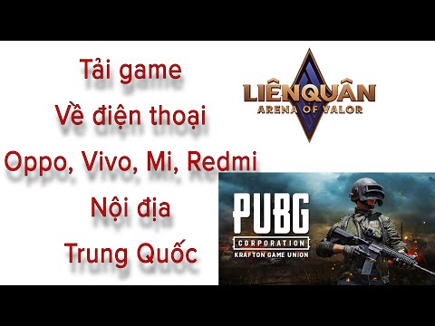 #2023 Cách tải game Liên Quân Mobi, Bupg cho máy Oppo, Vivo, Mi, Redmi, Huawie nội địa Trung Quốc. 4k